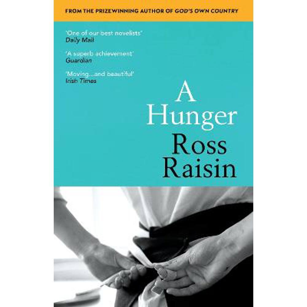 A Hunger: From the prizewinning author of GOD'S OWN COUNTRY (Paperback) - Ross Raisin